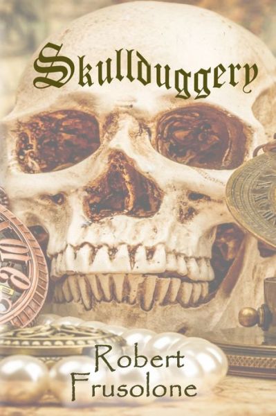 Cover for Robert Frusolone · Skullduggery (Paperback Book) (2016)