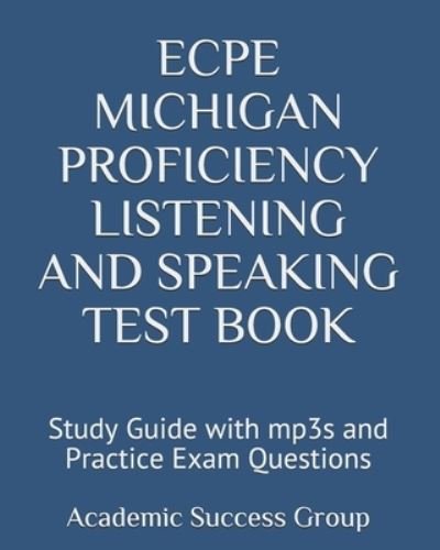 Cover for Academic Success Group · ECPE Michigan Proficiency Listening and Speaking Test Book (Paperback Book) (2019)
