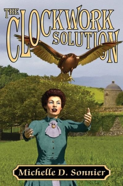 Cover for Michelle D Sonnier · The Clockwork Solution (Paperback Book) (2022)