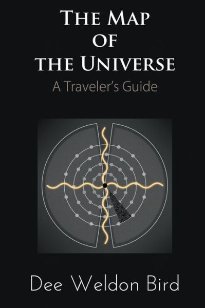 Cover for Dee Weldon Bird · The Map of the Universe: A Traveler's Guide (Paperback Book) (2019)