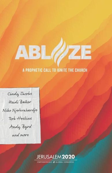 Cover for Empowered21 · Ablaze: A Prophetic Call to Ignite the Church (Paperback Book) (2020)