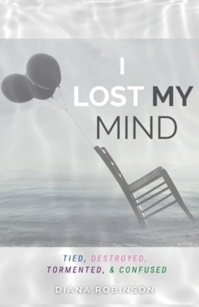 Cover for Diana Robinson · I Lost My Mind : Series (Bok) (2022)