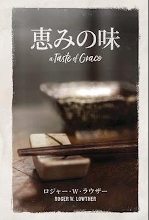 Cover for Roger W. Lowther · Taste of Grace (Book) [Japanese edition] (2024)