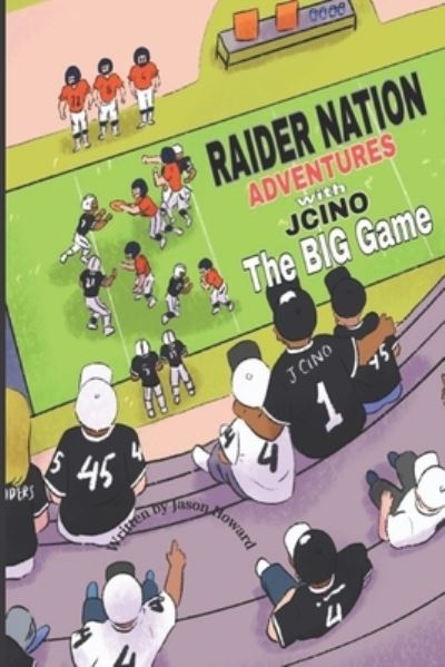 Raider Nation Adventures with Jcino - Jason Howard - Books - Belle Publishing LLC - 9781953928351 - May 24, 2022