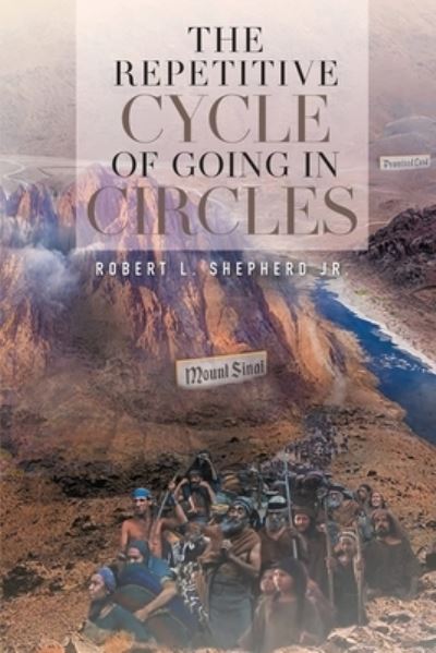 Cover for Robert L Shepherd · The Repetitive Cycle of Going in Circles (Paperback Book) (2021)