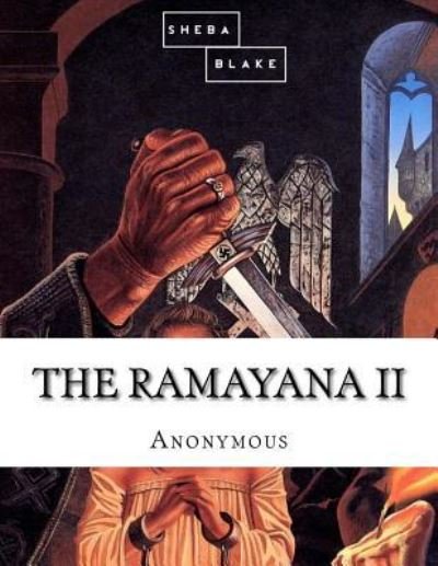 The Ramayana - Sheba Blake - Books - Createspace Independent Publishing Platf - 9781973827351 - July 21, 2017