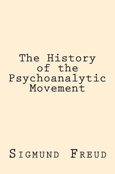 Cover for Sigmund Freud · The History of the Psychoanalytic Movement (Paperback Book) (2017)