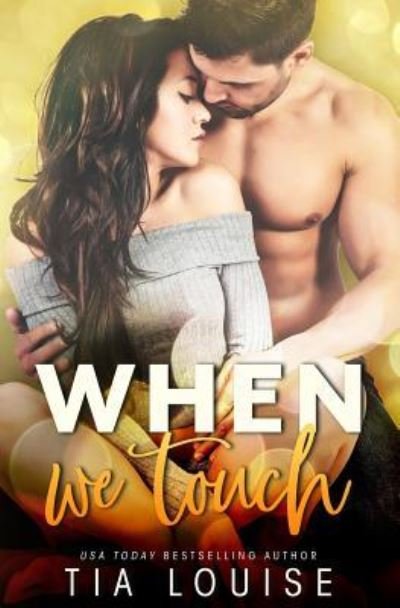 Cover for Tia Louise · When We Touch (Paperback Bog) (2017)