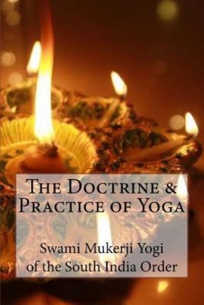 Cover for Swami Mukerji Of the South India Order · The Doctrine and Practice of Yoga (Paperback Book) (2017)