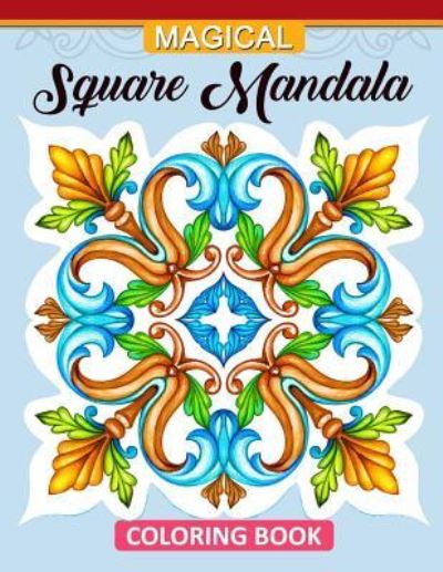 Cover for Tiny Cactus Publishing · Magic Square Mandala Coloring Book (Paperback Book) (2017)