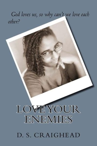 Cover for D S Craighead · Love Your Enemies (Paperback Bog) (2017)