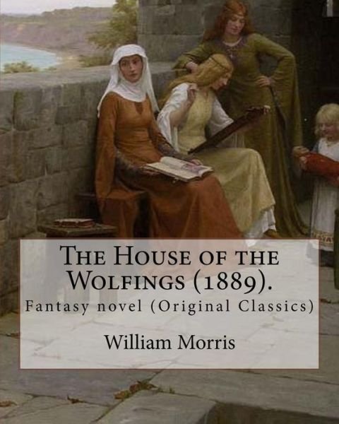 Cover for William Morris · The House of the Wolfings (1889). By (Pocketbok) (2017)