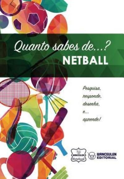 Cover for Wanceulen Notebook · Quanto Sabes De... Netball (Paperback Book) (2017)