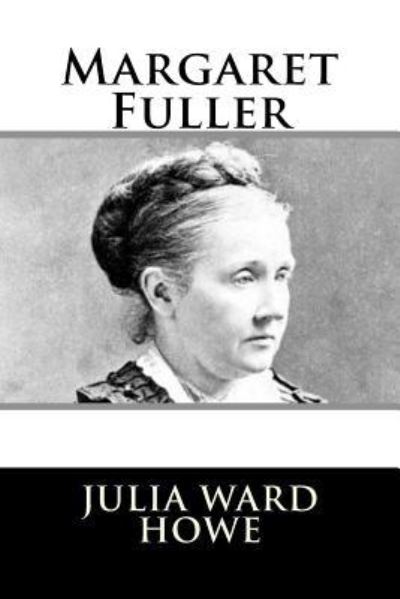 Cover for Julia Ward Howe · Margaret Fuller (Paperback Book) (2017)