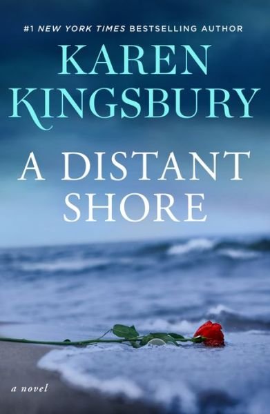 Cover for Karen Kingsbury · A Distant Shore: A Novel (Hardcover Book) (2021)