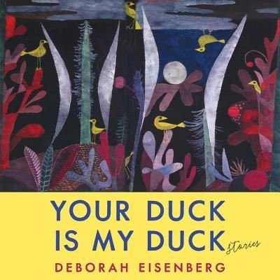 Cover for Deborah Eisenberg · Your Duck Is My Duck Lib/E (CD) (2018)