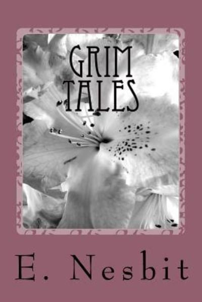 Cover for E Nesbit · Grim Tales (Pocketbok) (2018)