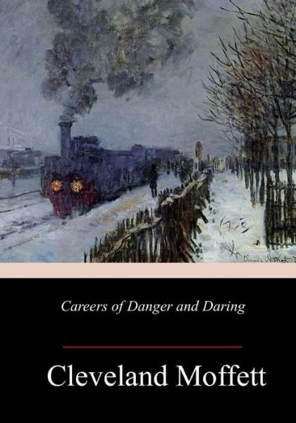 Cover for Cleveland Moffett · Careers of Danger and Daring (Paperback Book) (2018)