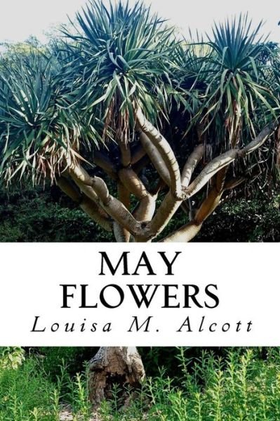 Cover for Louisa M. Alcott · May Flowers (Paperback Book) (2018)