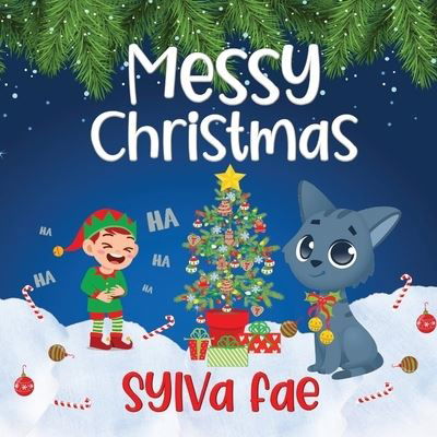 Messy Christmas - Sylva Fae - Kirjat - Hatchling Press - 9781989022351 - maanantai 1. marraskuuta 2021