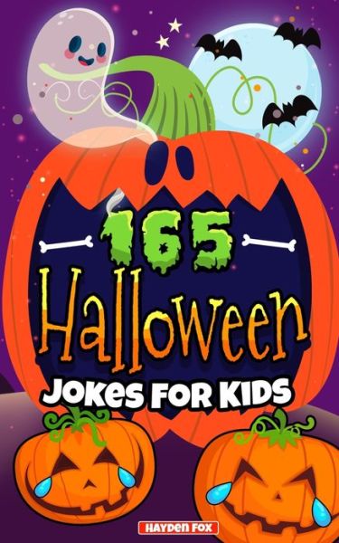 Cover for Hayden Fox · 165 Halloween Jokes For Kids: The Spookily Funny Halloween Gift Book for Boys and Girls (Paperback Book) (2019)