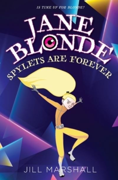 Cover for Jill Marshall · Jane Blonde Spylets are Forever - Jane Blonde (Paperback Book) [2 New edition] (2020)