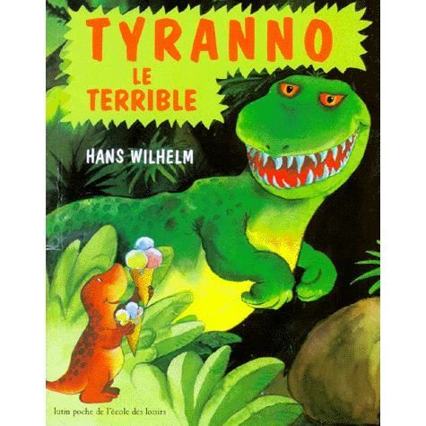 Tyranno le Terrible - Hans Wilhelm - Książki - Ecole des Loisirs - 9782211023351 - 13 stycznia 1992