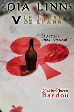 Dia Linn - V - Le Livre de Ryann: (Is ait an mac an saol') - Marie-Pierre Bardou - Libros - Editions Helene Jacob - 9782370113351 - 22 de junio de 2015