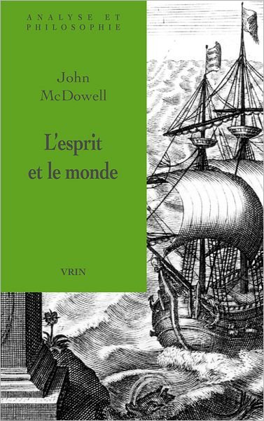 Cover for John Mcdowell · L'esprit et Le Monde (Analyse et Philosophie) (French Edition) (Paperback Book) [French edition] (2007)