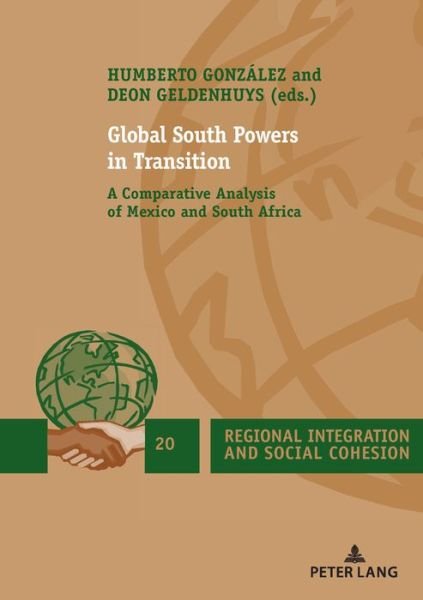Cover for Global South Powers in Transition: A Comparative Analysis of Mexico and South Africa - Regional Integration and Social Cohesion (Paperback Bog) [New edition] (2019)