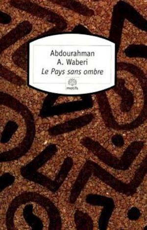 Cover for Abdourahman A. Waberi · Le pays sans ombre (Paperback Book) (2000)