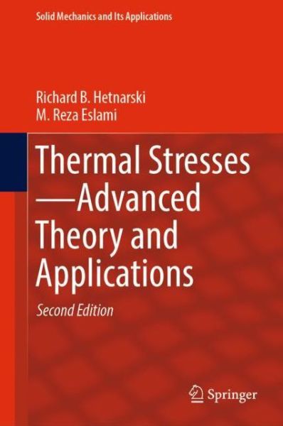 Cover for Richard B. Hetnarski · Thermal Stresses—Advanced Theory and Applications - Solid Mechanics and Its Applications (Hardcover Book) [2nd ed. 2019 edition] (2019)