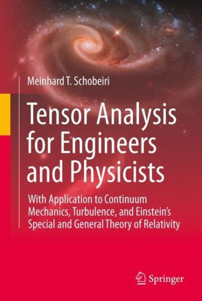 Cover for Meinhard T. Schobeiri · Tensor Analysis for Engineers and Physicists - With Application to Continuum Mechanics, Turbulence, and Einstein's Special and General Theory of Relativity (Hardcover Book) [1st ed. 2021 edition] (2021)