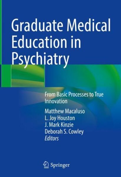 Cover for Graduate Medical Education in Psychiatry: From Basic Processes to True Innovation (Hardcover Book) [2022 edition] (2022)