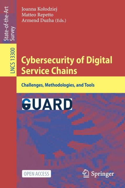 Cover for Cybersecurity of Digital Service Chains: Challenges, Methodologies, and Tools - Lecture Notes in Computer Science (Paperback Book) [1st ed. 2022 edition] (2022)
