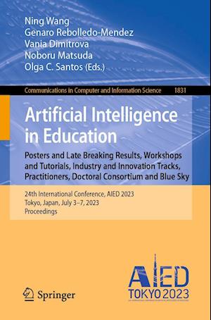 Cover for Ning Wang · Artificial Intelligence in Education. Posters and Late Breaking Results, Workshops and Tutorials, Industry and Innovation Tracks, Practitioners, Doctoral Consortium and Blue Sky: 24th International Conference, AIED 2023, Tokyo, Japan, July 3–7, 2023, Proc (Paperback Book) [1st ed. 2023 edition] (2023)