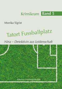 Cover for Monika · Nina-Tatort Fussballplatz (Book)