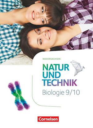 Natur und Technik 9./10. Schuljahr - Biologie - Niedersachsen - Schülerbuch - Ulrike Austenfeld - Kirjat - Cornelsen Verlag GmbH - 9783060156351 - perjantai 3. syyskuuta 2021