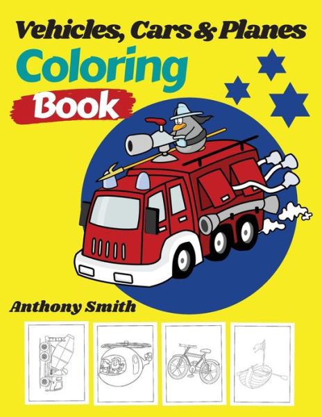 Cover for Anthony Smith · Vehicles, Cars and Planes Coloring Book (Paperback Book) (2020)