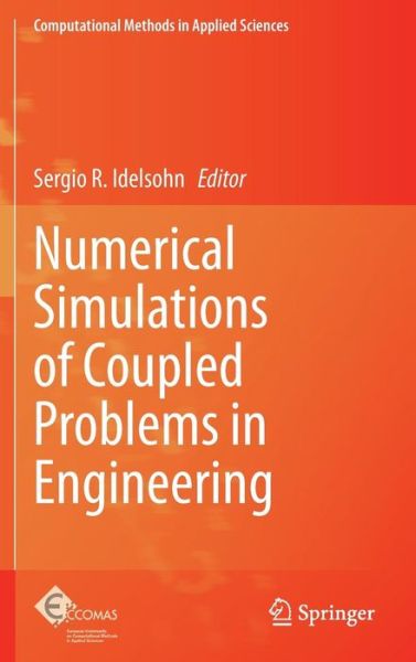 Numerical Simulations of Coupled Problems in Engineering - Computational Methods in Applied Sciences - Sergio Idelsohn - Bøger - Springer International Publishing AG - 9783319061351 - 22. maj 2014