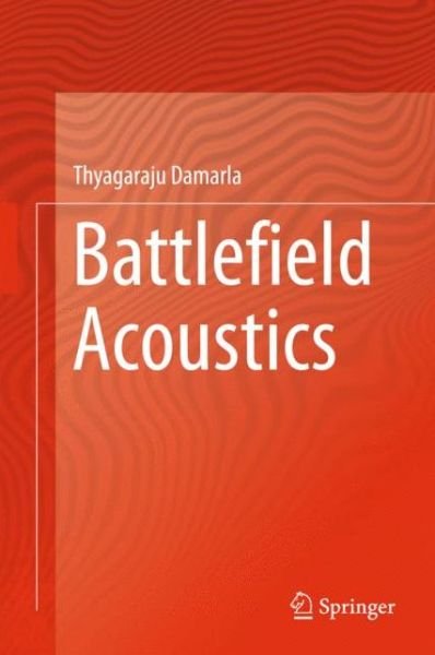 Cover for Thyagaraju Damarla · Battlefield Acoustics (Gebundenes Buch) [2015 edition] (2015)