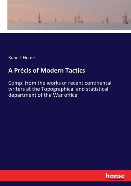 A Précis of Modern Tactics - Home - Böcker -  - 9783337117351 - 23 maj 2017