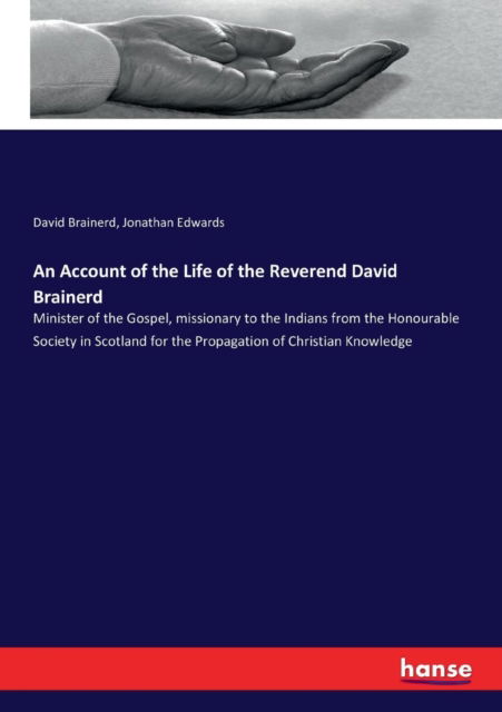 An Account of the Life of the Reverend David Brainerd - Jonathan Edwards - Libros - Hansebooks - 9783337191351 - 10 de junio de 2017