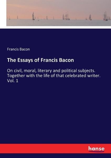 Cover for Bacon · The Essays of Francis Bacon (Bok) (2017)