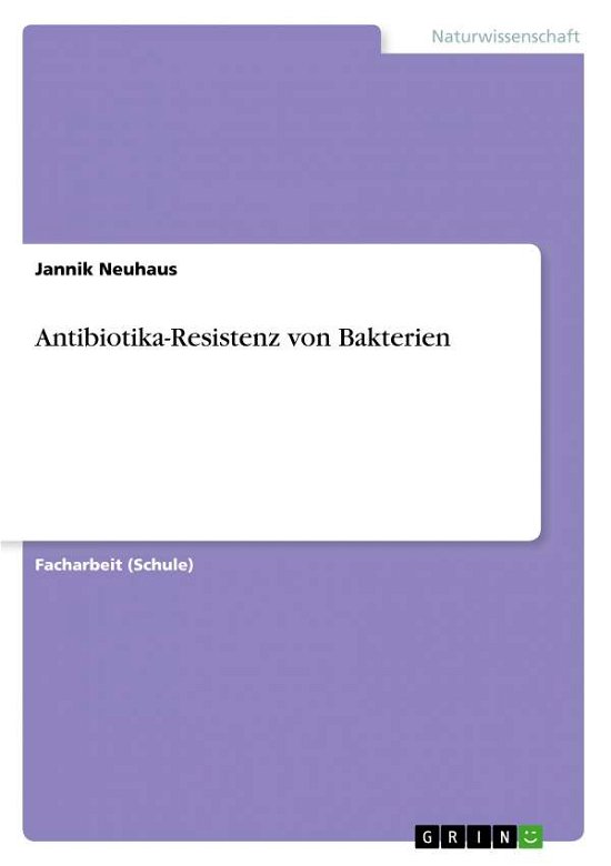 Cover for Neuhaus · Antibiotika-Resistenz von Bakte (Bok)