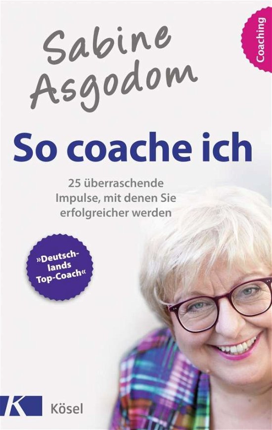 Sabine Asgodom - So coache ich - Asgodom - Bøger -  - 9783466309351 - 
