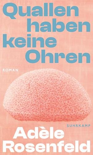 Cover for Adèle Rosenfeld · Quallen haben keine Ohren (Buch) (2023)