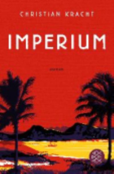 Imperium - Christian Kracht - Kirjat - S Fischer Verlag GmbH - 9783596185351 - torstai 25. heinäkuuta 2013