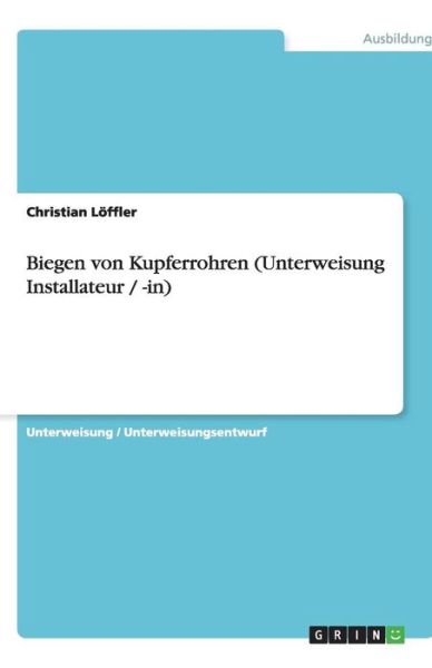 Cover for Löffler · Biegen von Kupferrohren (Unterw (Book) [German edition] (2013)