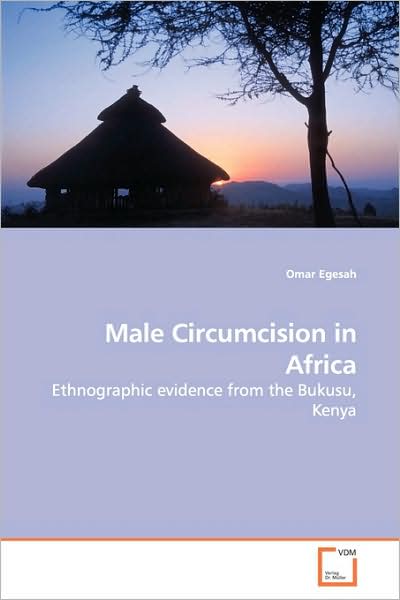 Cover for Omar Egesah · Male Circumcision in Africa: Ethnographic Evidence from the Bukusu, Kenya (Paperback Book) (2009)